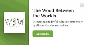 The Wood Between the Worlds’s Substack Podcast | Substack