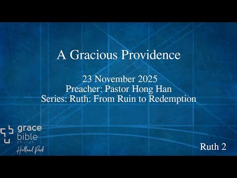 A Gracious Providence | Ruth 2 | 23 November 2025