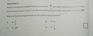 Question 12Power is calculated using the formula P = \frac{W}... | Filo