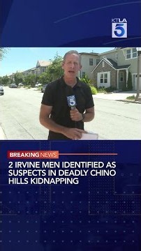 2 Irvine men identified as suspects in deadly Chino Hills kidnapping