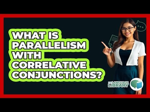 What Is Parallelism With Correlative Conjunctions?