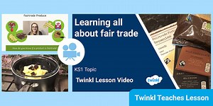 KS1 (Ages 5-7) Topic: Fair Trade Video Lesson