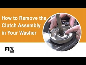 WASHER REPAIR: How to Remove the Clutch Assembly in Your Washer | FIX.com