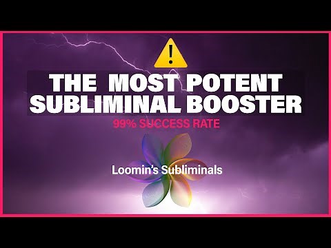 THE MOST POTENT SUBLIMINAL BOOSTER ON YOUTUBE (1,000,000,000,000,000,000X)
