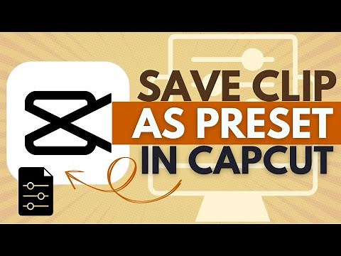 How to Save your Clip as Preset in CapCut - CapCut Tutorial