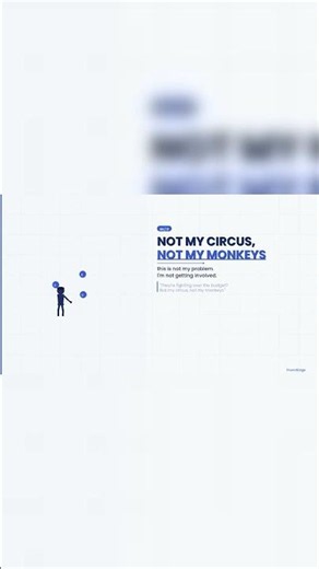 Not my circus, not my monkeys 🐒 — best idiom ever?