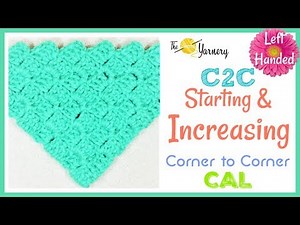 How to Start and Increase C2C Corner to Corner - LEFT HANDED