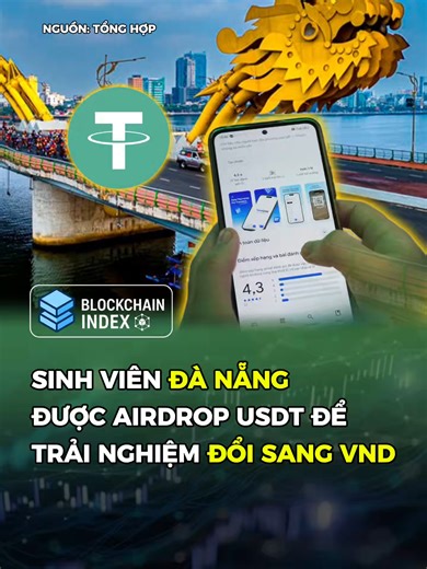 Tại Đà Nẵng, sinh viên tham dự hội nghị blockchain đã được tặng 5 USDT và trực tiếp trải nghiệm chuyển đổi sang Việt Nam đồng để mua sắm trong khu vực thử nghiệm có kiểm soát. Hoạt động nhằm giúp người học hiểu đúng về tài sản số, cách vận hành thực tế và ranh giới pháp lý của các mô hình chuyển đổi USDT–VND đang được cấp phép thử nghiệm. #blockchainindex