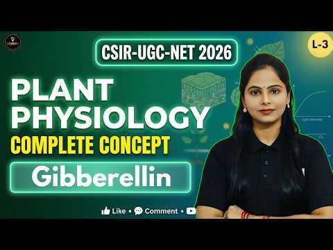 CSIR-UGC-NET 2026 | Plant Physiology | L3 Gibberellin | Phytohormone | Dr. Manisha Verma | CSIR |