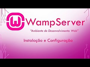 Instalação e Configuração do Servidor WampServer