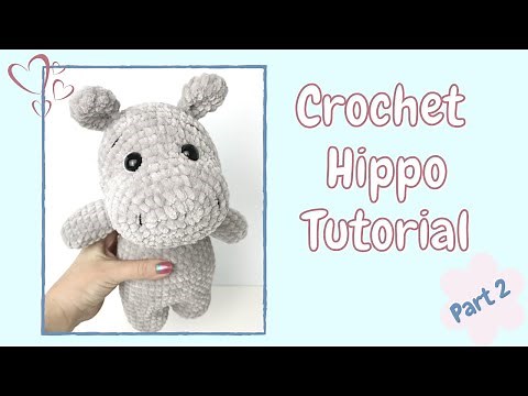 Easy Crochet Hippo (Tutorial Part 2) | Free Amigurumi Animal Pattern for Beginners