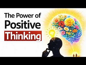 The Power of Positive Thinking (Psychology Explained)