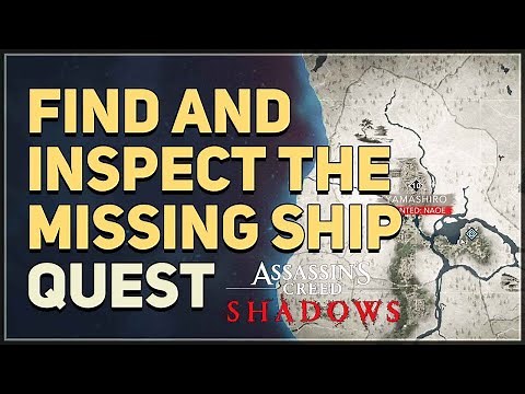 Find and inspect the Missing Ship Assassin's Creed Shadows