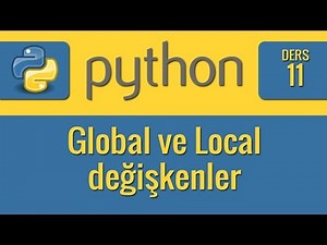 Python - 11 - Global ve Local değişkenler