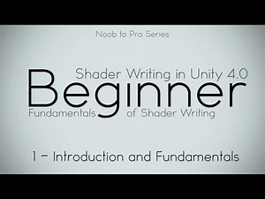 Fundamentals - 1 Theory - Noob to Pro Unity Shader Writing in Unity 4 beginner