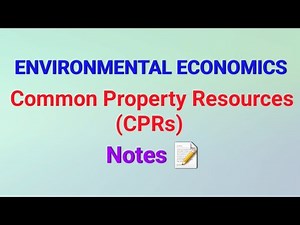 Common Property Resources (CPRs) || ENVIRONMENTAL ECONOMICS || Notes 📝