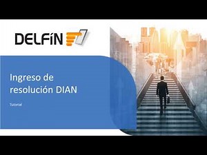 Tutorial - Ingreso de resolución DIAN - Delfín Software