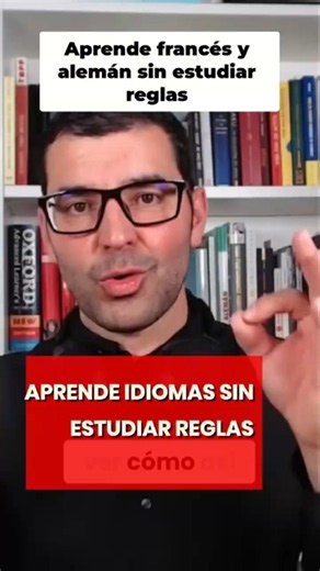 Aprende idiomas sin estudiar reglas