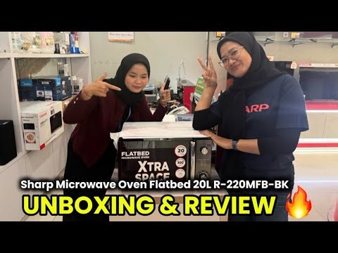 UNBOXING Microwave Flatbed Sharp R-220MFB-BK: Tanpa Piring Putar, Muat Lebih Banyak! 🔥