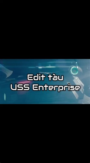 Edit tàu USS Enterprise #fyp #edit #startrek #ussenterprise #ncc1701
