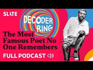 The Most Famous Poet No One Remembers | Decoder Ring