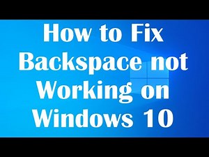 How to Fix Backspace Keyboard not Working on Windows 10