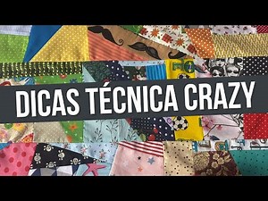 Como fazer crazy patchwork dicas e passo a passo para iniciantes na costura