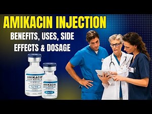 Amikacin Injection: Benefits, Uses, Side Effects & Dosage