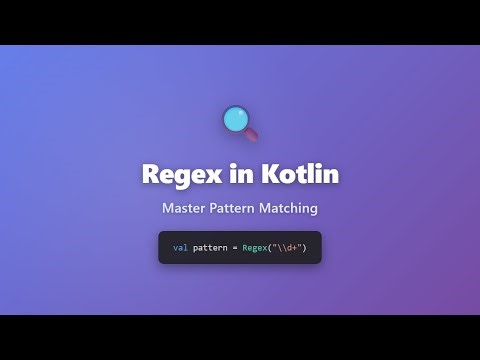 Regex in Kotlin: Complete Pattern Matching Tutorial for Beginners