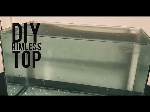 DIY HOW TO: Make A Rimless Fish Tank