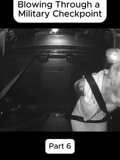 The Trouble with Blowing Through a Military Checkpoint