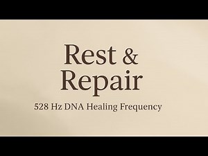 Cellular Renewal – 528 Hz DNA Healing Frequency for Deep Rest (30 Min)