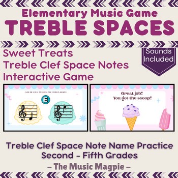 Treble Clef Space Notes Game | Interactive Elementary Music "Sweet Treats"