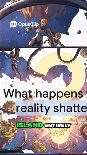Chapter 4 Reality Shattered, Island Exploded!