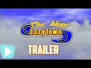 The New LazyTown Trailer