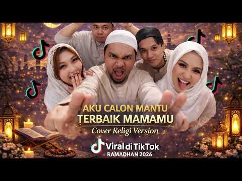 Calon Hamba Terbaik - Aku Calon Mantu Terbaik Mamamu (Cover versi Religi Ramadhan 2026)