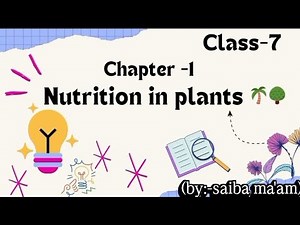 Nutrition in plants full chapter class 7 science l NCERT Science class 7 chapter 1