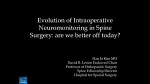 Evolution of Neuromonitoring – Are we Better Off Today? - Han Jo Kim, MD