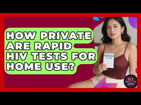 How Private Are Rapid HIV Tests For Home Use? - Sex Health Expert