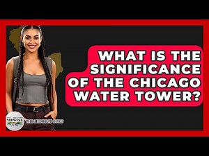 What Is The Significance Of The Chicago Water Tower? - The Midwest Guru