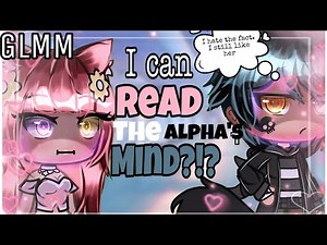 I CAN READ THE ALPHA’S MIND?! | Gacha life mini movie| |GLMM| LOVE STORY| LOVE YOU ALL!!