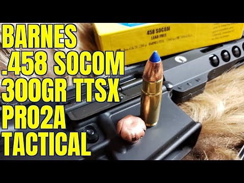 .458 Socom 300gr Barnes TTSX Pro2a Tactical Review