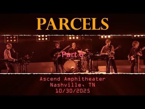 Parcels - Part 6 @ Ascend Amphitheater, Nashville, TN on 10/30/2025 (Gamesofluck-Leaveyourlove, 4K)