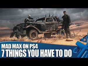 Mad Max Gameplay: 7 Things You HAVE To Do