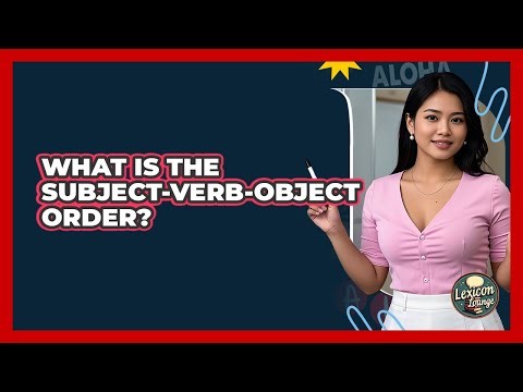 What Is The Subject-Verb-Object Order?