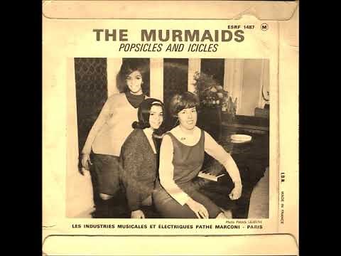 The Murmaids - Popsicles & Icicles HQ