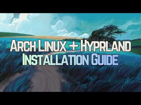Arch Linux and Hyprland Install Guide