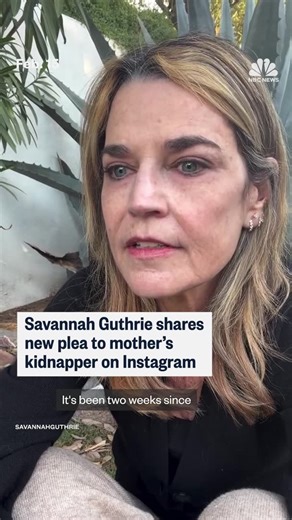 Savannah Guthrie shares a new video on Instagram pleading for the person who took her mother, Nancy Guthrie, to come forward, saying, "It is never too late to do the right thing.” | NBC News