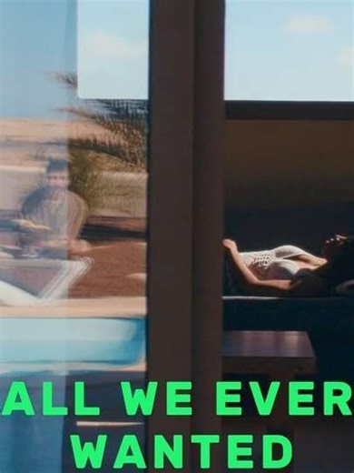 All We Ever Wanted - Movie