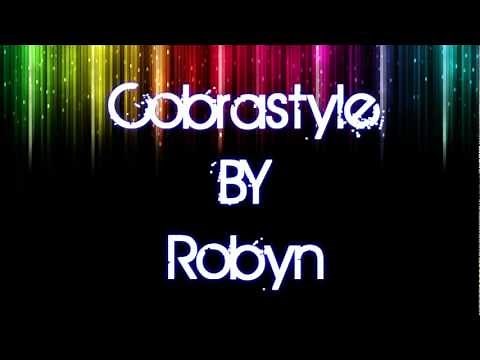 Cobrastyle By Robyn Lyrics On Screen Video 720p